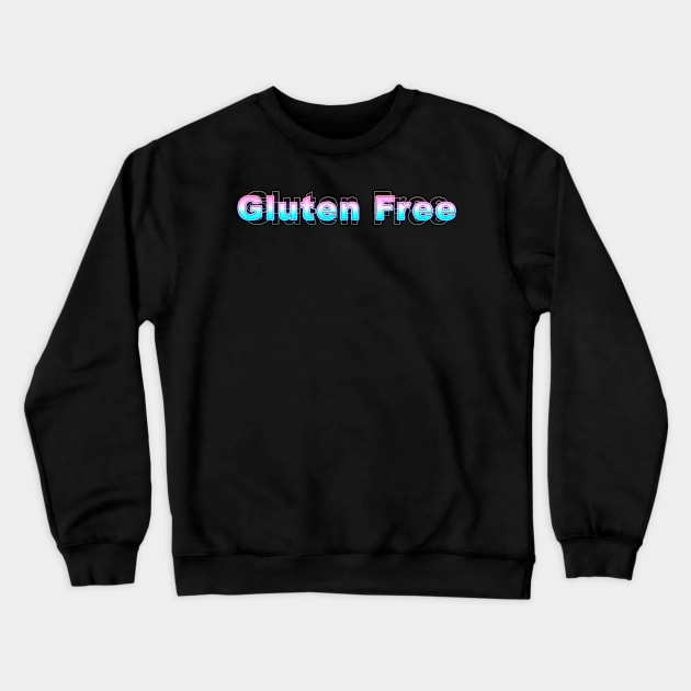 Gluten Free Crewneck Sweatshirt by Sanzida Design